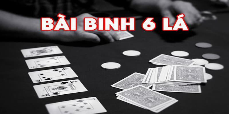 Luật trong cách chơi bài binh 6 lá cần nắm rõ